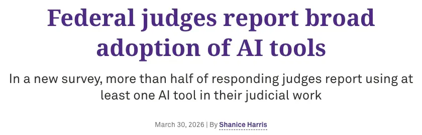 Headline of a Northwestern University survey of federal judges: more than half of responding judges use at least one AI tool in their judicial work